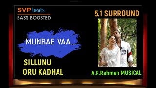 Munbae Vaa ~ Sillunu Oru Kadhal ~ A.R.Rahman 🎼 5.1 SURROUND 🎧BASS BOOSTED 🎧 Surya ~ SVP Beats