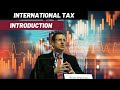 International Tax - Part 1 - Intro