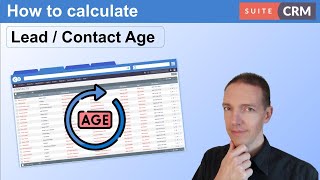 SuiteCRM: Calculating a Leads ⁄ Contacts age