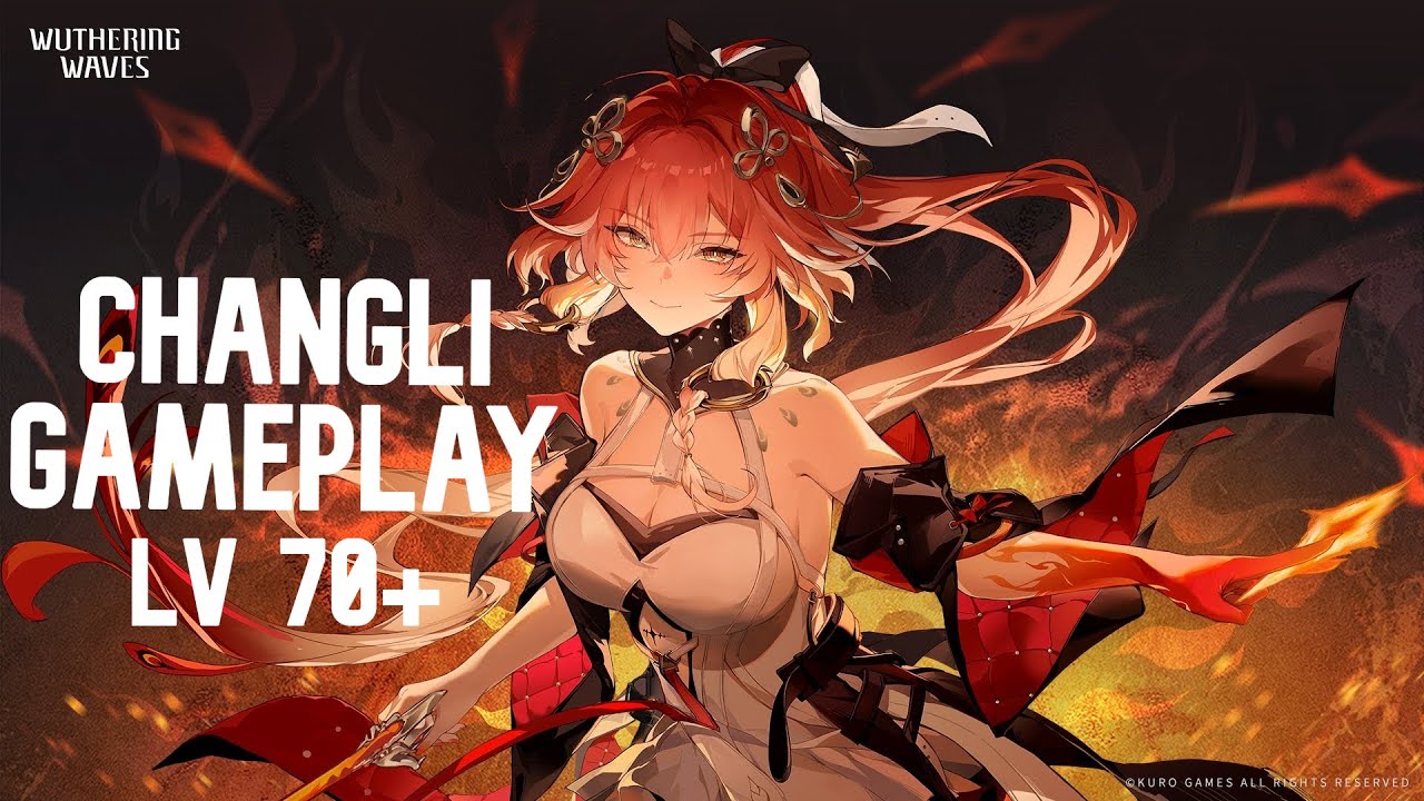 Changli Lv 70 Gameplay | Wuthering Waves - YouTube