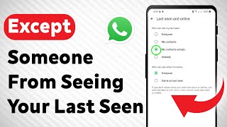 How to Except Someone From Seeing Your Last Seen On WhatsApp (Updated) screenshot 2