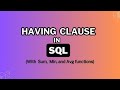 Learn how to use having clause in sql with examples sum min and avg functions