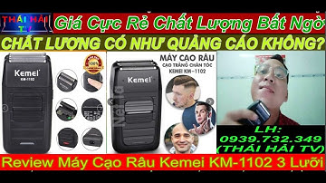 Review Máy Cạo Râu Kemei KM-1102 3 Lưỡi | Chất Lượng Thế Nao? LH: 0939.732.349