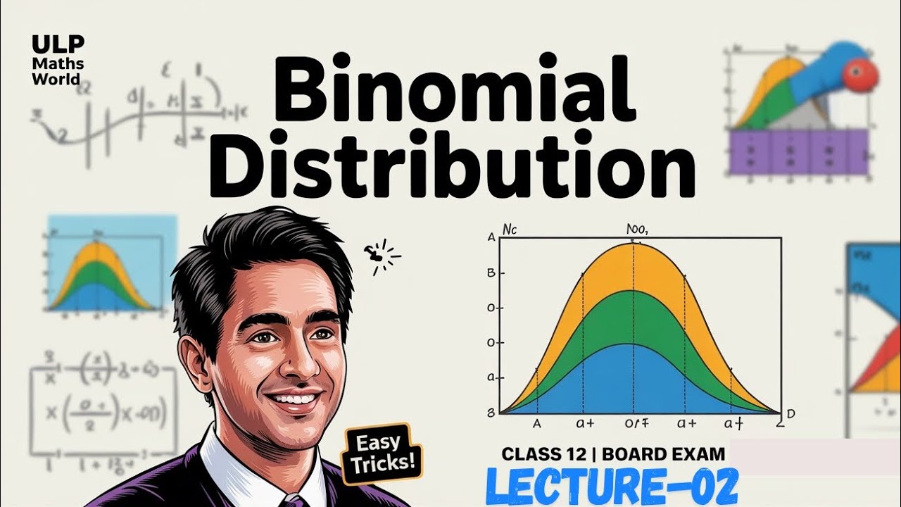 Binomial Distribution(Lecture-02) | Class 11th & 12th Board Exams 