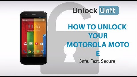 UNLOCK Motorola Moto E - HOW TO UNLOCK YOUR Motorola Moto E