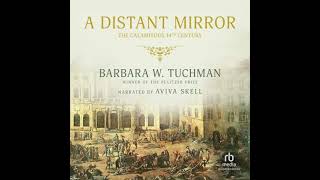 Distant Mirror: The Calamitous 14th Century - Barbara W. Tuchman