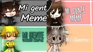 Recopilacion de los mejores mi gente meme gacha life,volví xd