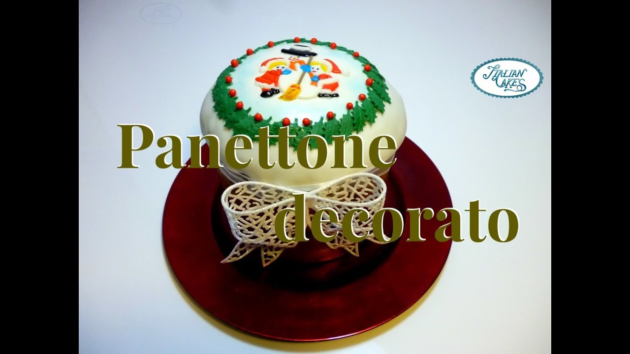 Panettone decorato con pasta di zucchero by ItalianCakes - YouTube