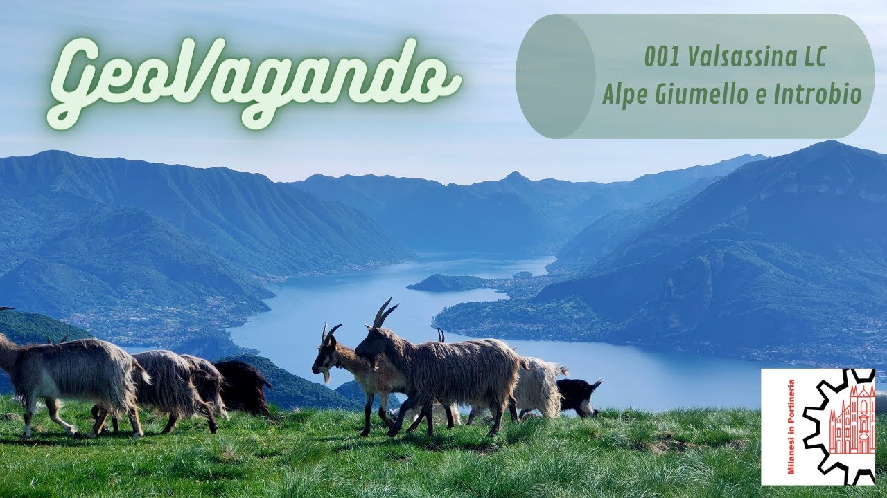 GeoVagando 001 - Valsassina LC Alpe Giumello e Introbio