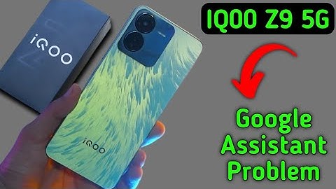 IQOO Z9 Google assistant not working, how to fix Google assistant problem in IQOO Z9