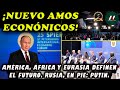 ¡Nuevos amos económicos! América, África y Eurasia definirán el futuro: Putin. Rusia, en pie.