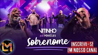Vitinho - Sobrenome ft. Péricles | [ Lançamento 2019 ] [ Letra ]
