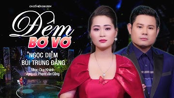 Vọng Cổ Tình Yêu 2024 Nghe Xong Ghiền Luôn | ĐÊM BƠ VƠ - Ngọc Diễm ft CVVC Bùi Trung Đẳng