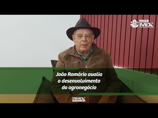 Agromix: João Romário avalia o desenvolvimento do agronegócio