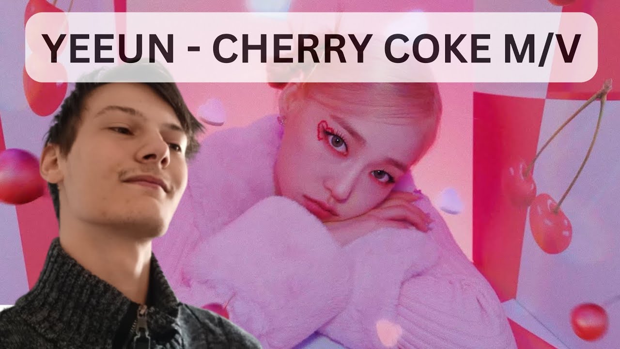 First Time Reaction to YEEUN CHERRY COKE M/V YouTube