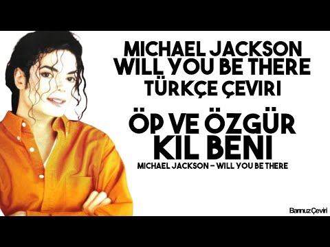 Michael Jackson - Will You Be There - Türkçe Çeviri