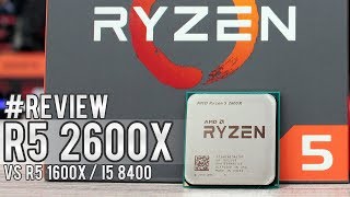 Review RYZEN 5 2600x - Uma nova revisão melhorada do Six Core da AMD (Comparativo R5 1600x /I5 8400)