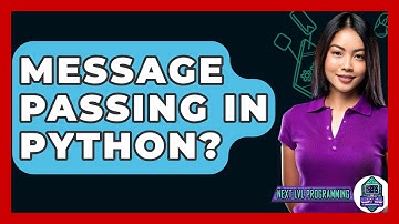 Message Passing In Python? - Next LVL Programming