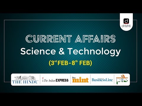 Current Affairs - Science & Technology (03rd Feb - 08th Feb)