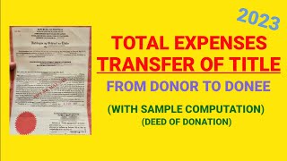 Total Expenses Magpa Titulo ng Lupa with Sample Computation | Deed of Donation | 2023 Guide