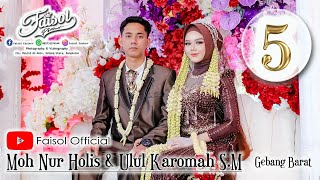 Moh Nur Holis Dan Ulul Karomah Sm  Resepsi Pernikahan Part 5  Faisol Photoart 085731274144