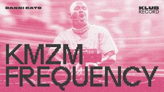 DANNI GATO - KMZM FREQUENCY