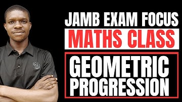 JAMB 2025 Mathematics Class | Introduction to Geometric Progression | Blast 90+ in JAMB Mathematics!