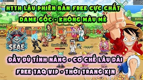 HTTH LẬU | cơ chế ngon, dame gốc, Nhập code nhận ngay quà khủng | Free beri, ruby