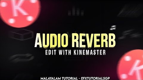 Audio Reverb Editing With Kinemaster 🎶| Malayalam Tutorial | GP