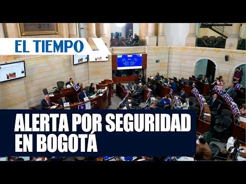 Debate de control político por seguridad y homicidios en Bogotá | EL TIEMPO