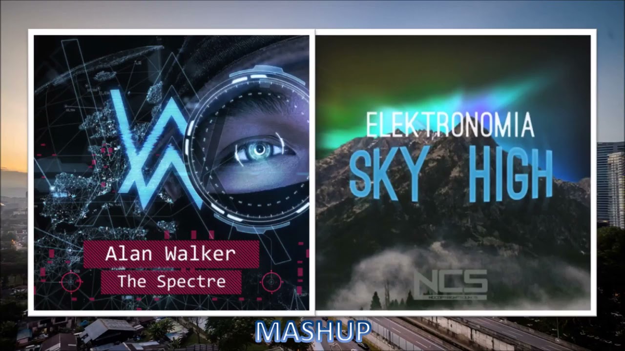 Alan Walker  The Spectre /Elektronomia  Sky High MASHUP