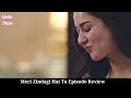 Meri Zindagi Hai Tu  Drama Review Ayra or Kamyar sab log nashta kar Rahe Hain | 23 February 2026