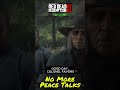 No More Peace Talks - Red Dead Redemption 2