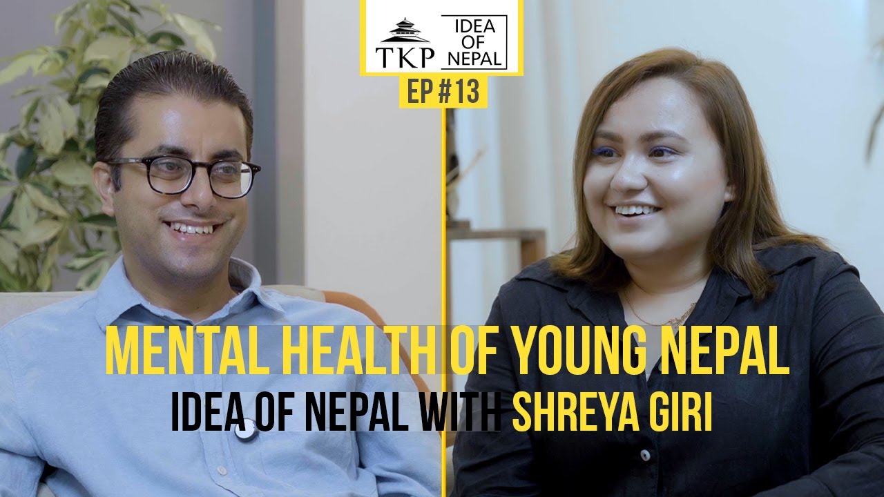 EP-13 : Mental Health of Young Nepal | Idea of Nepal with Shreya Giri