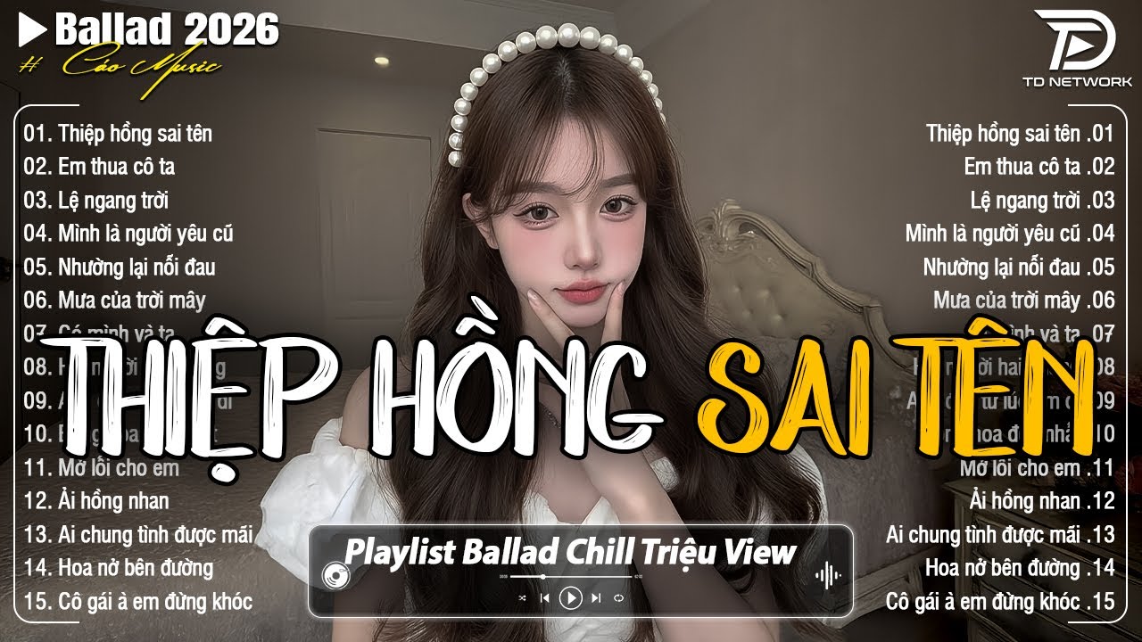 Những Bản Ballad Nhẹ Nhàng Thư Giãn 2026 - Thiệp Hồng Sai Tên ♫ Top 25 Bản Ballad Bất Hủ Về Tình Yêu