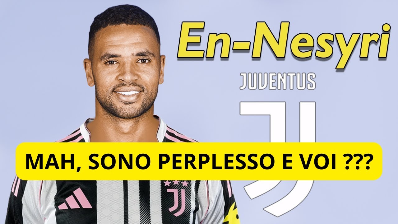JUVENTUS - NAPOLI SI AVVICINA, EN NESYRI, ZEGROVA, SENESI, KESSIE