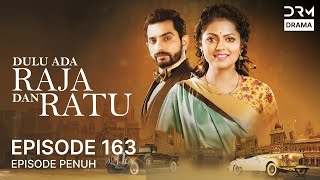 Dulu Ada Raja dan Ratu | Episode 163 | Serial Drama India dalam Bahasa | G191X