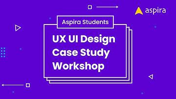 UX UI Design Case Study Workshop for Aspira Students - Aug 2022 | Workshop Facilitated by Rambal