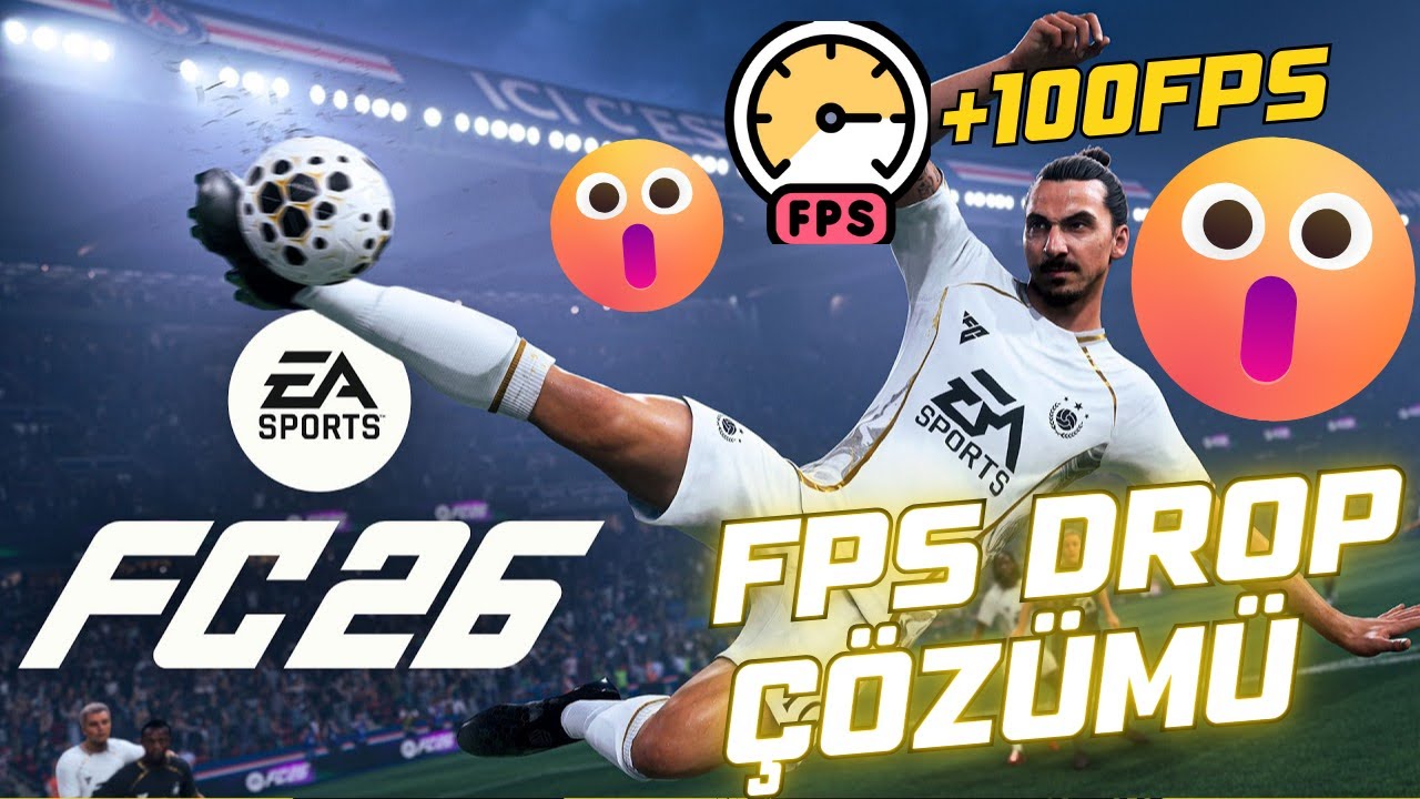FC 26 düşük FPS Sorunu Bitti! Drop, Donma, Kasma Çözümü (+100 FPS)