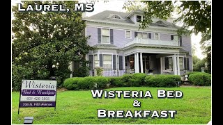 Laurel, MS- Wisteria Bed & Breakfast (Make sure to lock your car doors! 😱) *Throwback Thursday*