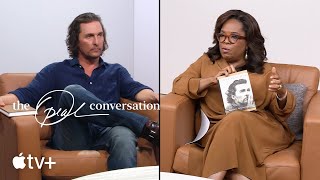 The Oprah Conversation — Matthew McConaughey Discusses His Relationship with His Father | Apple TV+