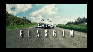 Vietsub || Glasgow - Pale Waves