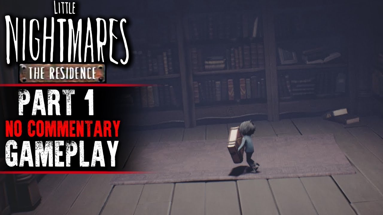 Little Nightmares: The Residence - Part 1 - Walkthrough (DLC) No Commentary
