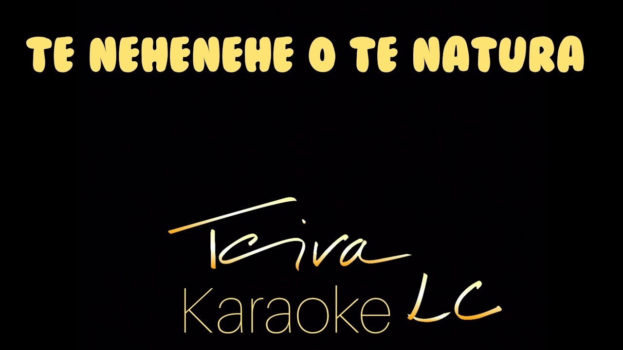 Te nehenehe o te natura Teiva LC Karaoke