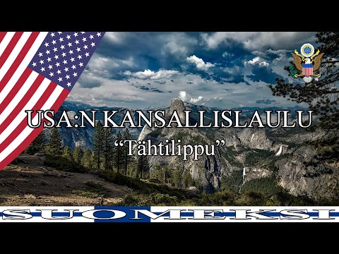 🇺🇸 Yhdysvaltain kansallislaulu - "Tähtilippu" (Suomen teksteillä)