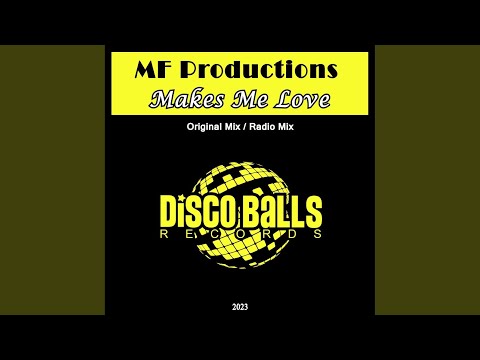 MF Productions - Makes Me Love