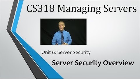 CS318 - Unit 6: Server Security