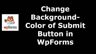 Trick to Set Submit Button Background Color in WpForms
