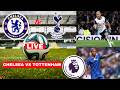 Chelsea vs Tottenham 2-1 Live Stream Premier League Football EPL Match Score Commentary Highlights