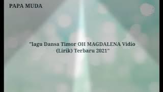 'Lagu Dansa Timor OH MAGDALENA Vidio (Lirik) Terbaru 2021